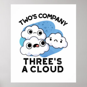 Poster Two Company Threes A Cloud Funny Weather Pun