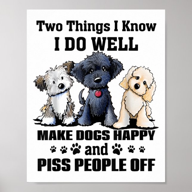 Poster Two Things I Know I Do Well Make Dogs Happy Funny  (Frente)
