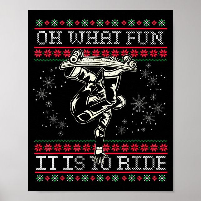 Poster Ugly Christmas Skateboard Oh What Fun It Is To Rid (Frente)