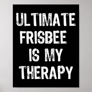 Poster Ultimate Frisbee É Minha Terapia Presente Divertid