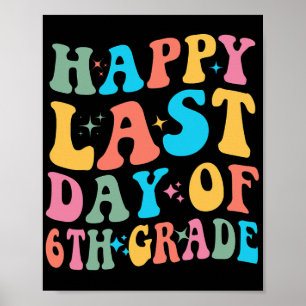 Poster Último Dia Da 6ª Série Último Dia De Escola Groovy