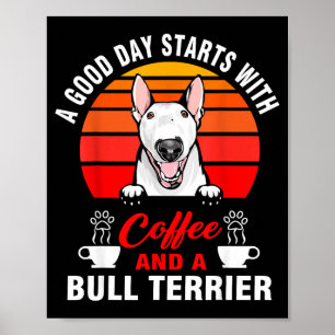Poster Um bom dia começa com café e um bull terrier
