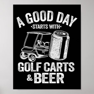 Poster Um Bom Dia Começa Com Carrinhos De Golfe E Cerveja