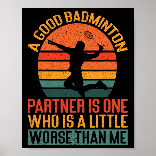 Poster Um Bom Parceiro De Badminton É Um Pouco Pior Do Qu (Frente)