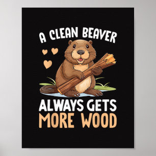 Poster Um Castor Limpo Sempre Consegue Mais Madeira