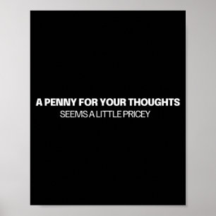 Poster Um Centavo Pelos Seus Pensamentos - Piada