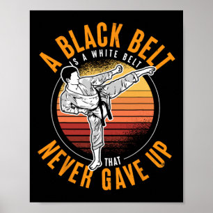 Poster Um Cinturão Negro É Um Cinturão Branco Que Nunca D