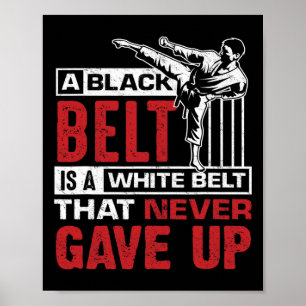 Poster Um Cinturão Negro É Um Cinturão Branco Que Nunca D