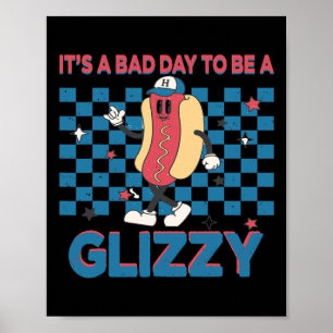 Poster Um Dia Ruim Para Ser Um Glizzy 4 De Julho
