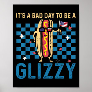 Poster Um Dia Ruim Para Ser Um Glizzy 4 De Julho Dos Eua