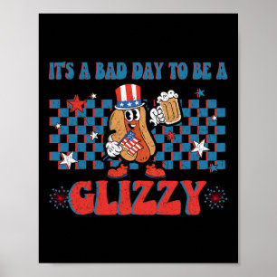 Poster Um Dia Ruim Para Ser Um Glizzy Engraçado 4 De Julh
