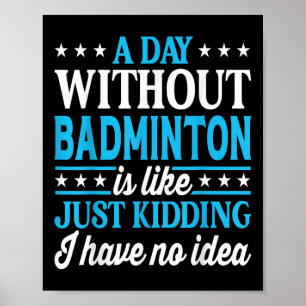 Poster Um Dia Sem Badminton Badminton Engraçado 