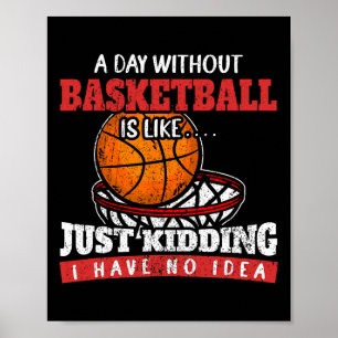 Poster Um Dia Sem Basquete É Como Brincar.