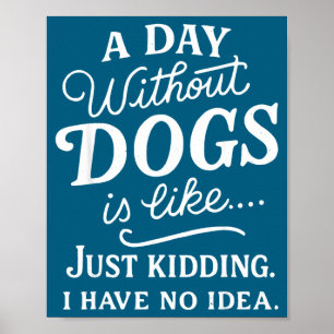 Poster Um dia sem cachorros é como brincadeira ter ideia