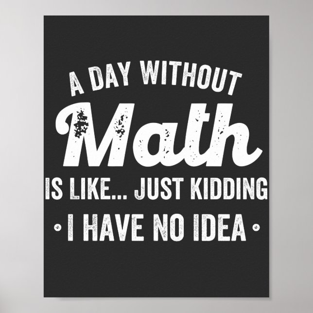 Poster um dia sem matemática é como brincar que não tenho (Frente)