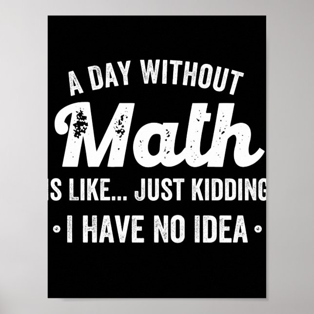 Poster um dia sem matemática é como brincar que não tenho (Frente)