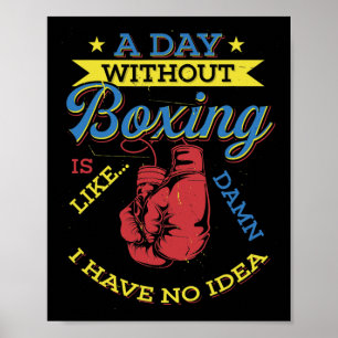 Poster Um Dia Sem Presente de Boxe Boxeador Engraçado de 