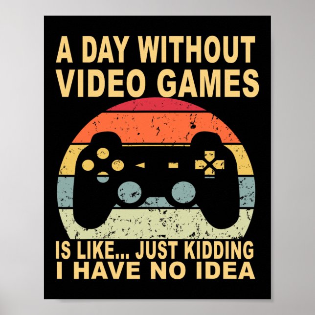 Poster Um Dia Sem Videos games É Jogador (Frente)