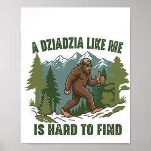 Poster Um Dziadzia como eu é difícil de encontrar bigfoot
