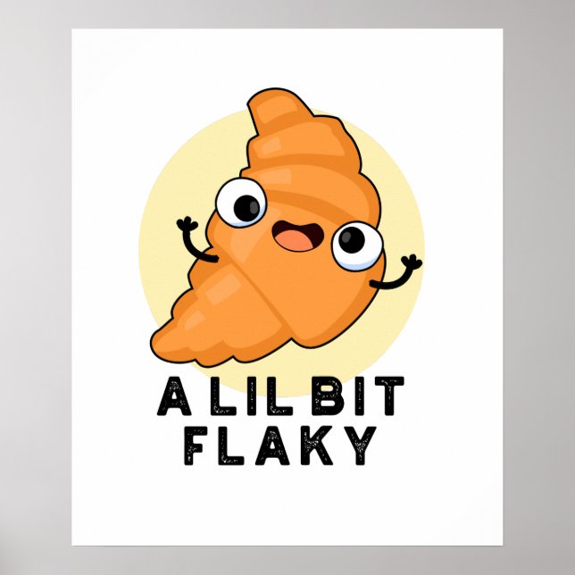 Poster Um Lil Bit Flaky Croissant Pun (Frente)