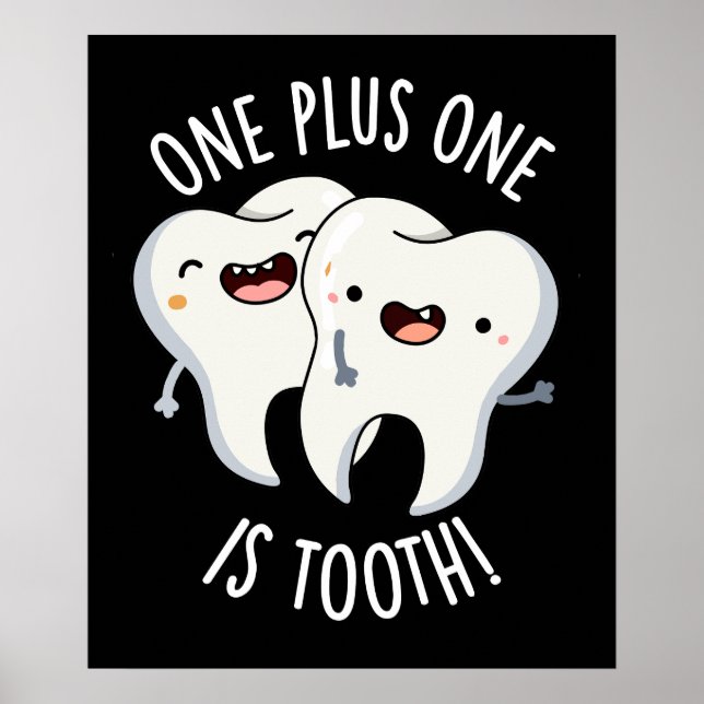 Poster Um Mais Um É Dente Engraçado Dental Pun Escuro BG (Frente)