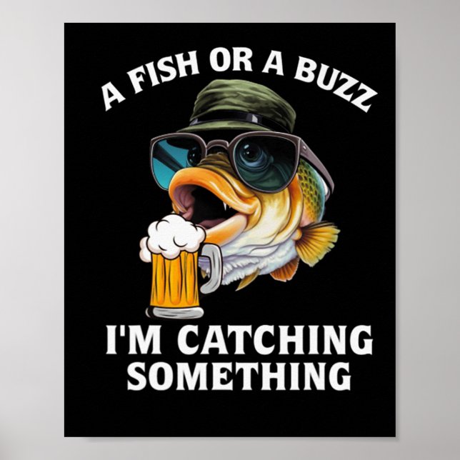 Poster Um Peixe Ou Um Zumbido Estou Pegando Alguma Coisa (Frente)