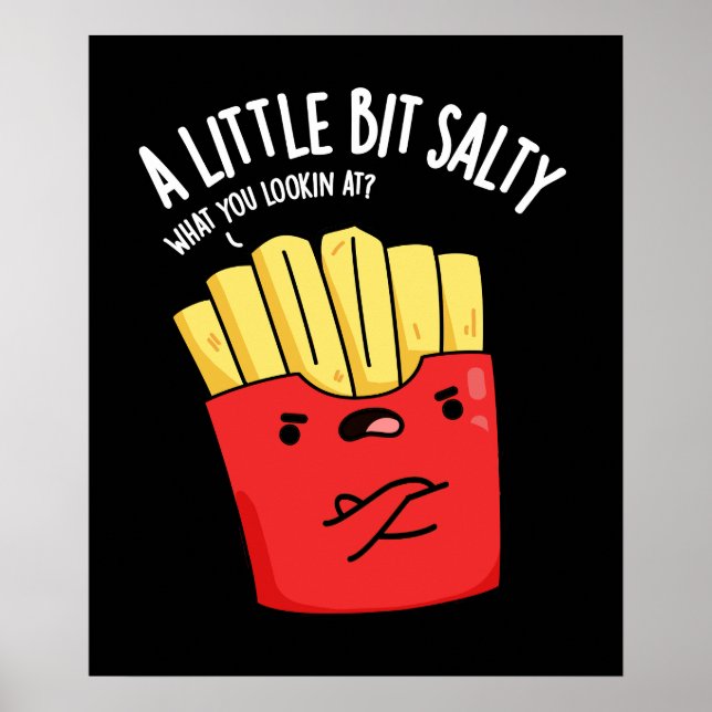 Poster Um pouco salgado Funny Fries Pun Dark BG (Frente)