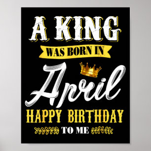 Poster Um rei nasceu em abril feliz aniversário para