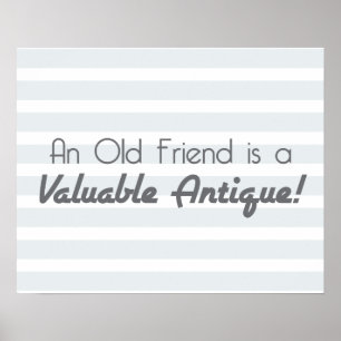 Pôster Um velho amigo é uma antiguidade valiosa!