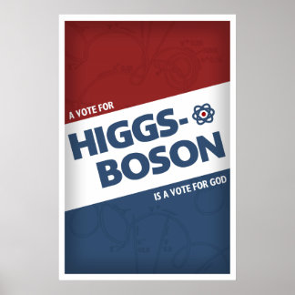 Pôster Um Voto Para Higgs-Boson É Um Voto Para Deus!