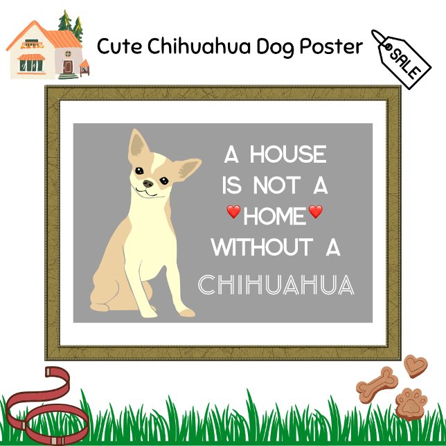 Pôster Uma Casa Não Um Cachorro Chihuahua Em Casa (Cute Chihuahua Dog Poster)
