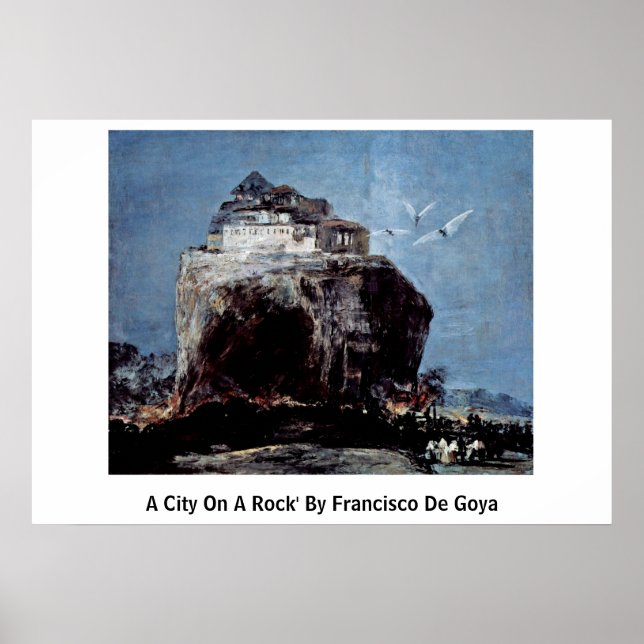 Pôster Uma Cidade Em Um Rock' De Francisco De Goya (Frente)