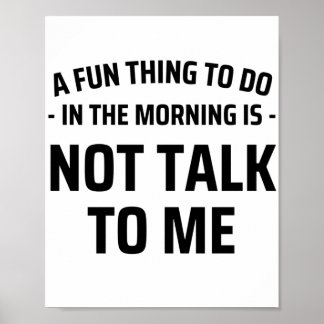 Poster Uma Coisa Divertida A Fazer Pela Manhã Não É Falar