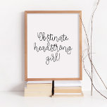 Poster Uma jovem manitã obstinada, Jane Austen citou<br><div class="desc">Obstinada,  garota forte! A famosa citação da Jane Austen do Orgulho e Preconceito. Cores de texto e fundo personalizáveis.</div>