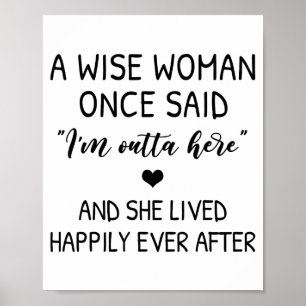 Poster Uma Mulher Sábia Uma Vez Disse Presente de Citação