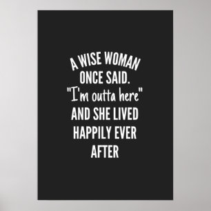Poster Uma Mulher Sábia Uma Vez Disse Que Estou Lá Fora