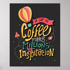 Poster Uma taça de café inspira milhões de pessoas