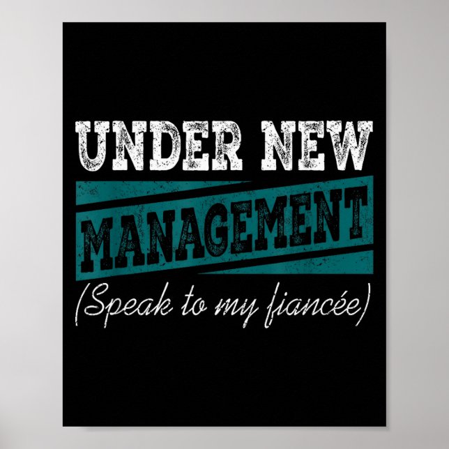 Poster Under New Management Speak To My Fiance Engagement (Frente)