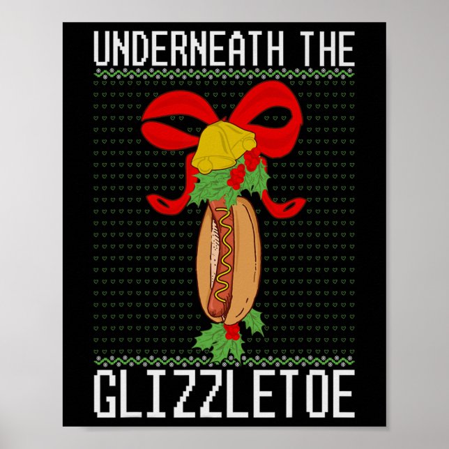 Poster Underneath The Glizzletoe Hot Dog Funny Ugly Chris (Frente)