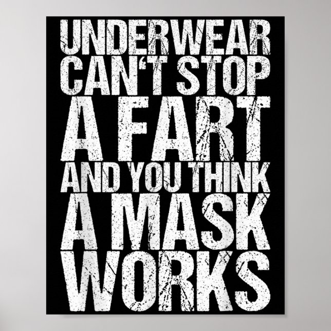 Poster Underwear Can't Stop A Fart And You Think A Mask W (Frente)