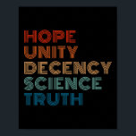 Poster Unity Decency Science Truth<br><div class="desc">Unity Decency Science Truth</div>