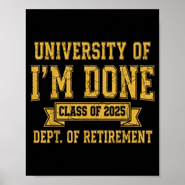 Poster University Of I’m Done Cl Of 2025 Funny Retirement (Frente)