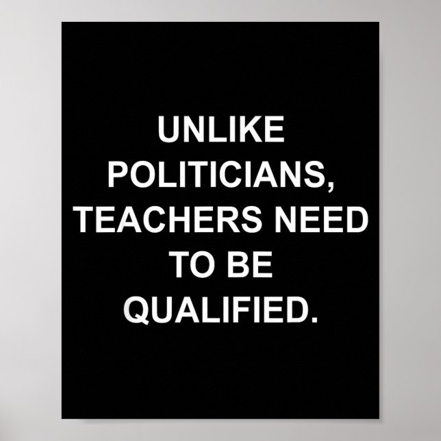 Poster Unlike Liticians Teachers Need To Be Qualified  (Frente)