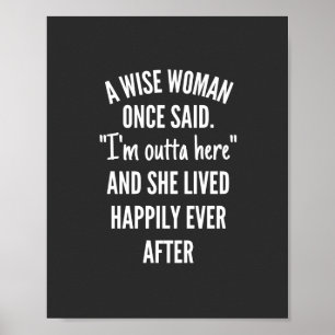 Poster Untitled designA Wise Woman Once Said I’m Outta