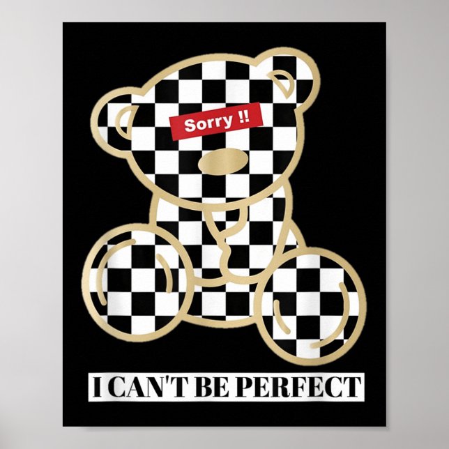 Poster Ursinho Desculpe Não Posso Ser Perfeito (Frente)