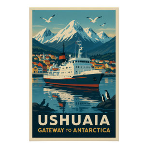Pôster Ushuaia - Gateway to Antártica