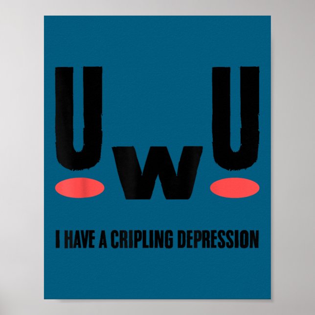 Poster Uwu I Have Crippling Depression Mental Health Awar (Frente)
