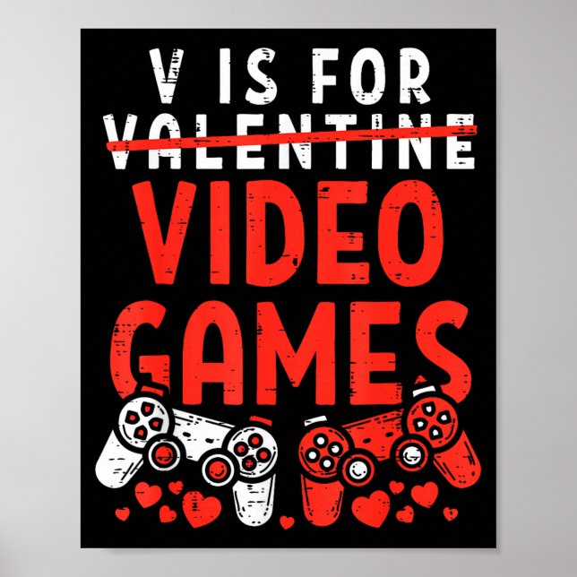 Poster V Is For Video Games Funny Valentines Gamer Boy Me (Frente)