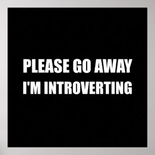 Pôster Vá afastado Introverting