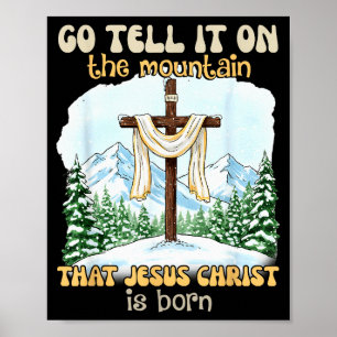 Poster Vá Contar Isso Na Montanha Que Jesus Cristo É Bo